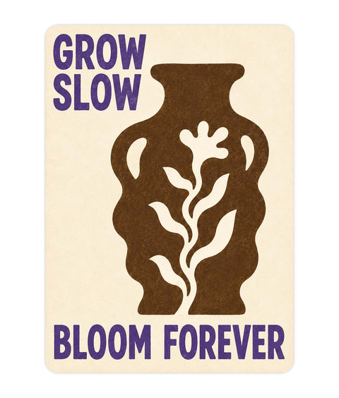 Grow Slow Acrylic Poster