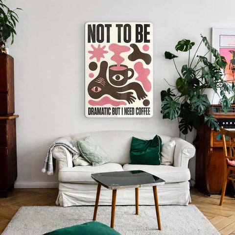 Not to be Dramatic Acrylic Poster