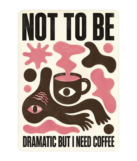 Not to be Dramatic Acrylic Poster